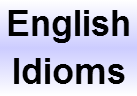 Idioms